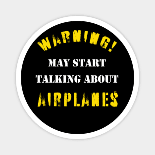 Warning may talk about airplanes Magnet